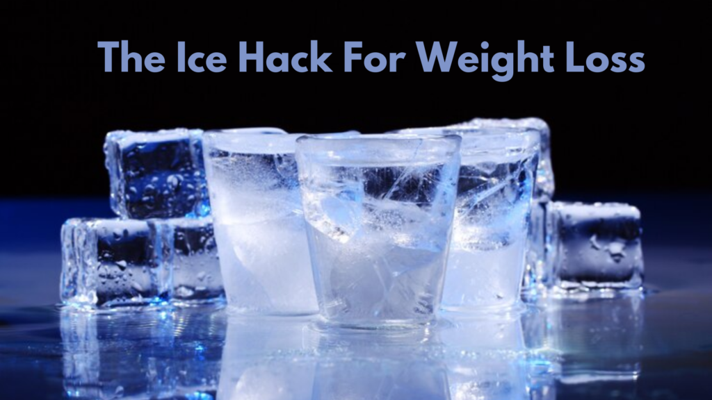 What Is The Ice Hack For Weight Loss